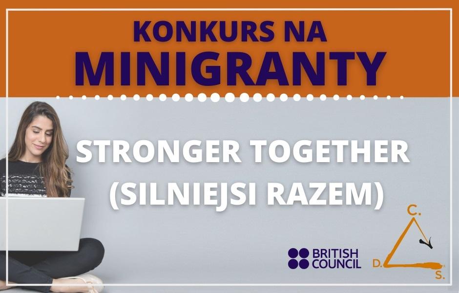 STRONGER TOGETHER - KONKURS NA MINIGRANTY